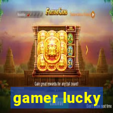 gamer lucky